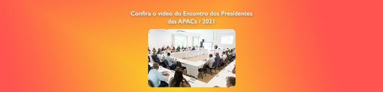 Vídeo do encontro de presidentes das APACs