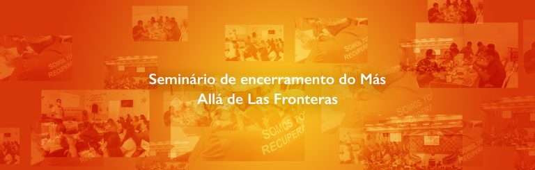 Seminário de encerramento do Más Allá de Las Fronteras
