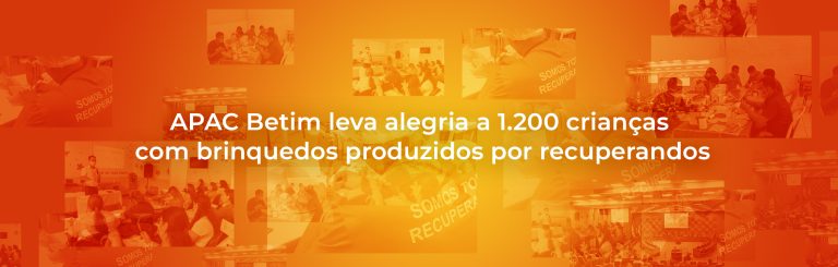 APAC Betim leva alegria a 1.200 crianças com brinquedos produzidos por recuperandos