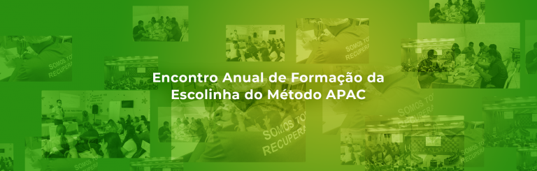Encontro Anual de Formação da Escolinha do Método APAC
