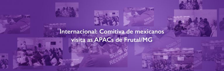 Internacional: Comitiva de mexicanos visita as APACs de Frutal/MG