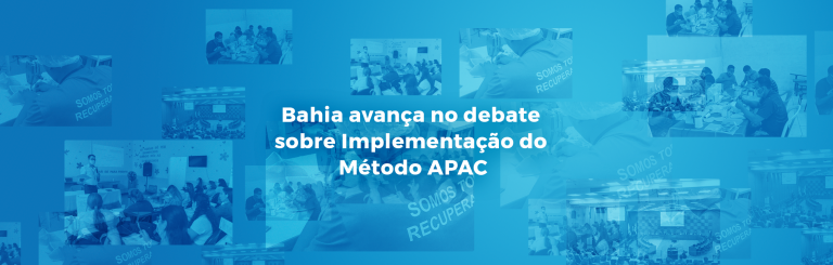 Bahia avança no debate sobre Implementação do Método APAC
