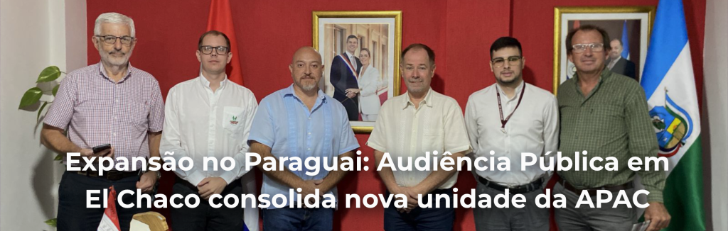 Expansão no Paraguai: Audiência Pública em El Chaco consolida nova unidade da APAC