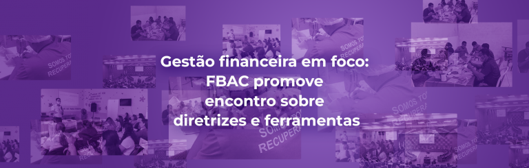 Gestão financeira em foco: FBAC promove encontro sobre diretrizes e ferramentas