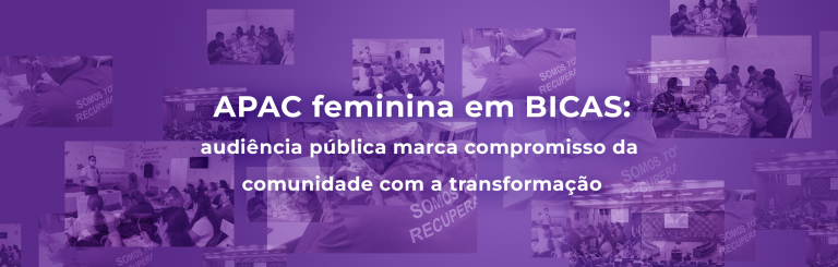 APAC feminina em BICAS: audiência pública marca compromisso da comunidade com a transformação