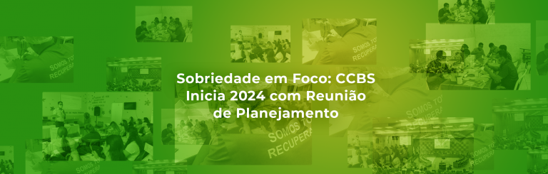 Sobriedade em Foco: CCBS Inicia 2024 com Reunião de Planejamento