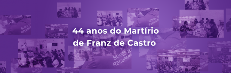 44 anos do martírio de Franz de Castro