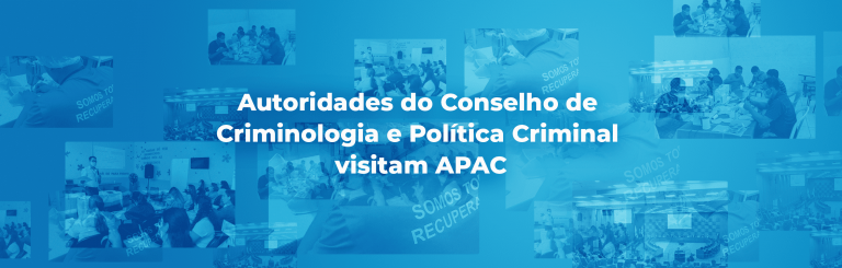 Autoridades do Conselho de Criminologia e Política Criminal visitam APAC