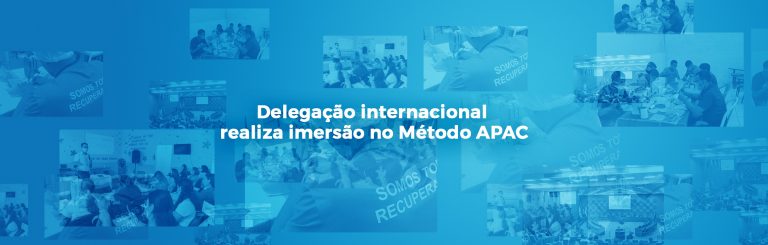 Delegação Internacional realiza imersão no Método APAC