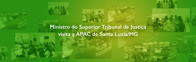 Ministro do Superior Tribunal de Justiça visita a APAC de Santa Luzia/MG