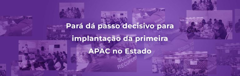 Pará dá passo decisivo para implantação da primeira APAC no Estado