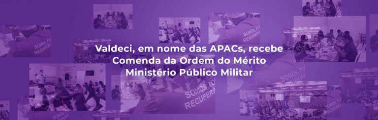 Valdeci, em nome das APACs, recebe Comenda da Ordem do Mérito Ministério Público Militar