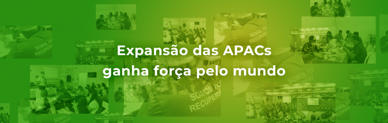 Expansão das APACs ganha força pelo mundo