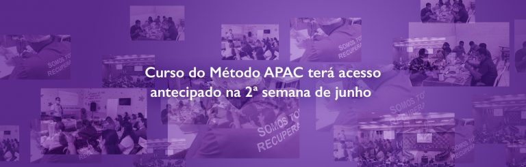Curso do Método APAC terá acesso antecipado na 2ª semana de junho 