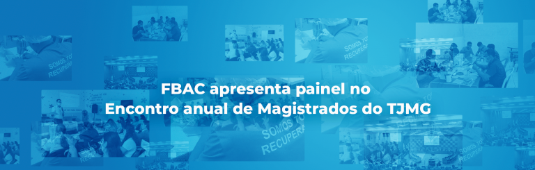 FBAC apresenta painel no Encontro anual de Magistrados do TJMG