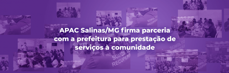 APAC Salinas (MG) firma parceria com a prefeitura para prestação de serviços urbanos