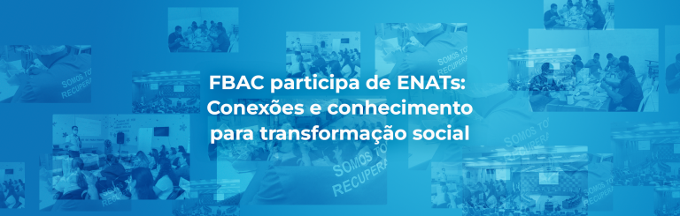 FBAC participa de ENATs: Conexões e conhecimento para transformação social