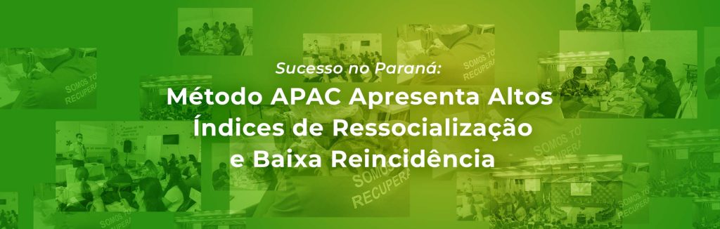 Sucesso no Paraná: Método APAC Apresenta Altos Índices de Ressocialização e Baixa Reincidência