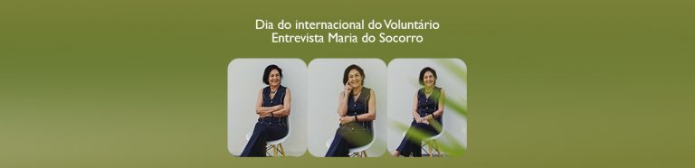 Dia do internacional do Voluntário – Entrevista Maria do Socorro