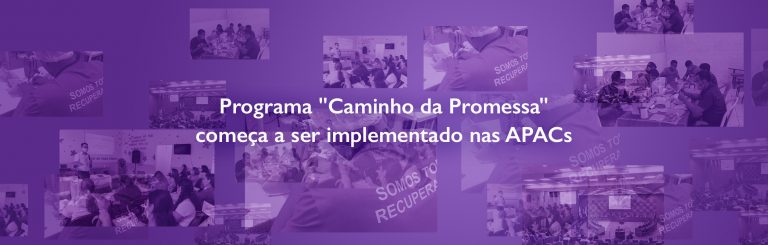 Programa “Caminho da Promessa” começa a ser implementado nas APACs