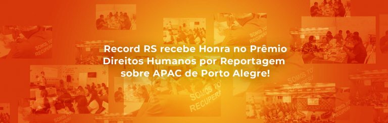 Record RS recebe Honra no Prêmio Direitos Humanos por Reportagem  sobre APAC de Porto Alegre!