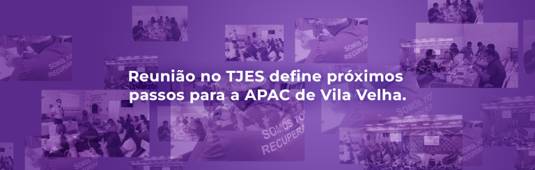 Reunião no TJES define próximos passos para a APAC de Vila Velha